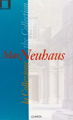 Max Neuhaus: The Collection (Museo D'Arte Contemporanea)
