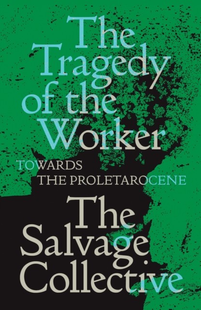 The Tragedy of the Worker by China Mieville (Paperback Book)