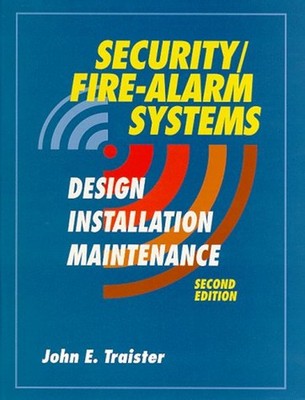 Security/Fire Alarm Systems : Design, Installation, Maintenance H