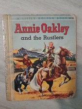 1955 "Annie Oeakley and the Rustlers" A Little Golden Book