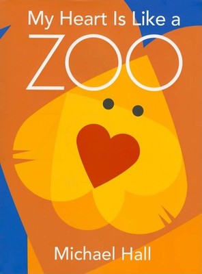 My Heart Is Like a Zoo: A Story About Feelings, Emotions, and Self-Expressio...