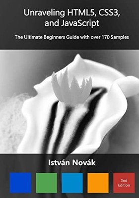 Unraveling HTML5, CSS3, and JavaScrip..., Novak, Istvan