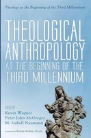 Theological Anthropology At The Beginning Of The Third Millennium Wagner (U. A.)