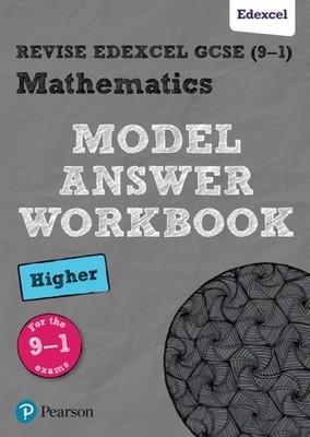 Pearson REVISE Edexcel GCSE (9-1) Mathematics Higher Model Answer Workbook: For