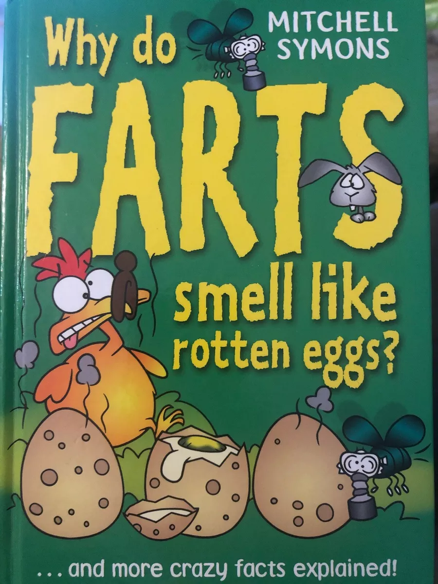 Farts That Smells Like Rotten Eggs Why Do Farts Smell Like Rotten Eggs? (Mitchell Symons' Trivia Books), Symons, Mi | eBay