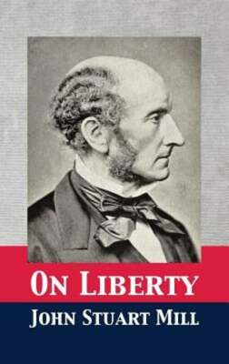 On Liberty by John Stuart Mill: New