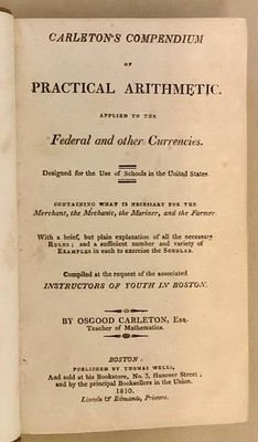 Carleton s Compendium of Practical Arithmetic. First edition, 1810