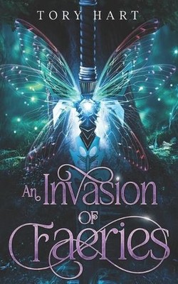 An Invasion Of Faeries by Tory Hart Paperback Book