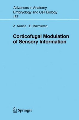 Corticofugal Modulation of Sensory Information, Paperback by Nunez, A.; Malmi...