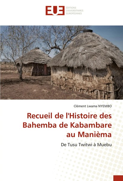 CléMent Lwama Nyembo | Recueil De L'histoire Des Bahemba De Kabambare Au ManièMa-image