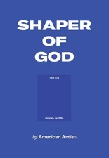 American Artist: Shaper of God by Artist, American Paperback Book