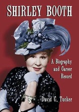 Shirley Booth: A Biography and Career Record by David C. Tucker (English) Paperb