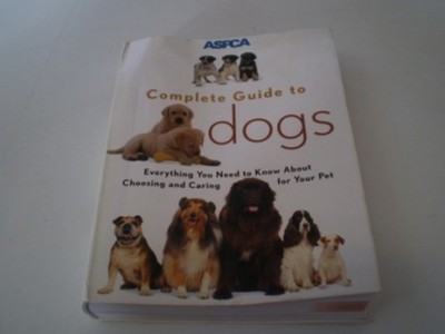 ASPCA Complete Guide to Dogs