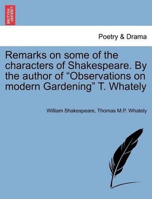 Remarks on Some of the Characters of Shakespeare. by the Author of Observations 