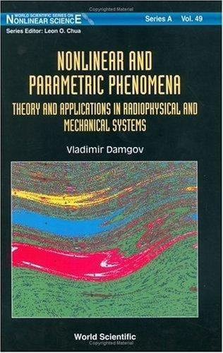 Nonlinear and Parametric Phenomena, Theory and Applications in ...