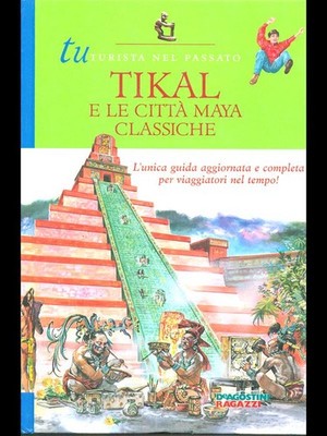 TIKAL UND DIE KLASSISCHEN MAYA-STÄDTE AA.VV. DE AGOSTINI 2000 TOURIST IN DER VERGANGENHEIT