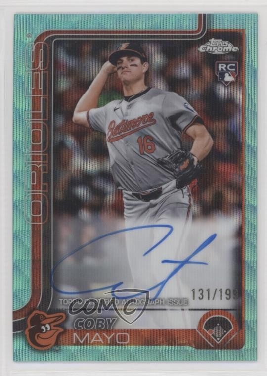 2025 Topps Chrome Rookie Aqua Wave Refractor /199 Coby Mayo #RA-CMA Auto RC 4k5