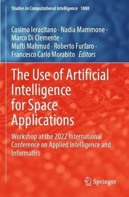The Use of Artificial Intelligence for Space Applications - 9783031257575
