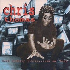 CD Chris Thomas 21st Century Blues... From Da Hood Private Music
