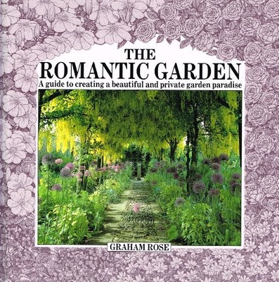 The Romantic Garden by Graham Rose 0711204896 FREE Shipping