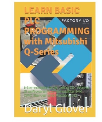 LEARN BASIC PLC PROGRAMMING with Mitsubishi Q-Series: Intermediate Hardcover NEW