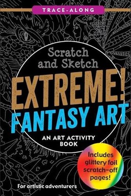 Claudine Gandolfi Scratch & Sketch Extreme Fantasy Art (Trace Along) (Hardback)