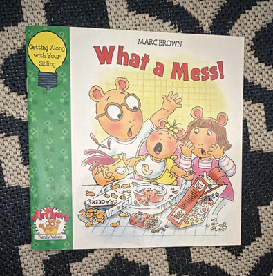 Marc Brown What a Mess! Arthur's Family Values Illustrated Paperback