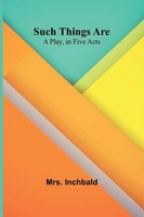 Inchbald | Such Things Are | Taschenbuch | Englisch (2024) | Alpha Edition