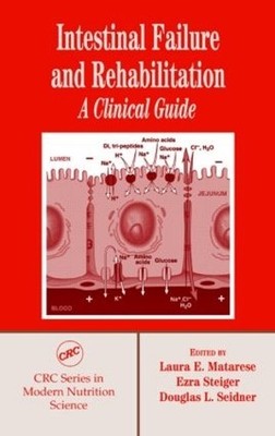 Intestinal Failure and Rehabilitation by Laura E. Matarese, E... - 9780849318030