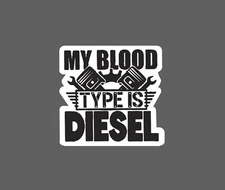Diesel Blood Type Sticker Fuel Waterproof Truck Funny Humor Gift NEW