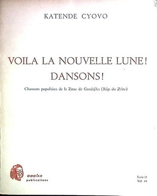 Voila la Nouvelle Lune! Dansons! Chansons populaires de la Zone de Gandajika (Re