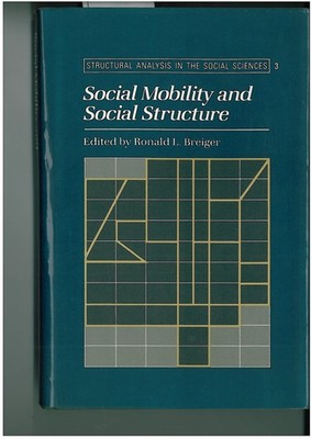 Social Mobility and Social Structure (Structural Analysis in the Social Scie...