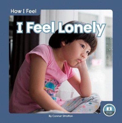 Connor Stratton I Feel Lonely (Gebundene Ausgabe) How I Feel