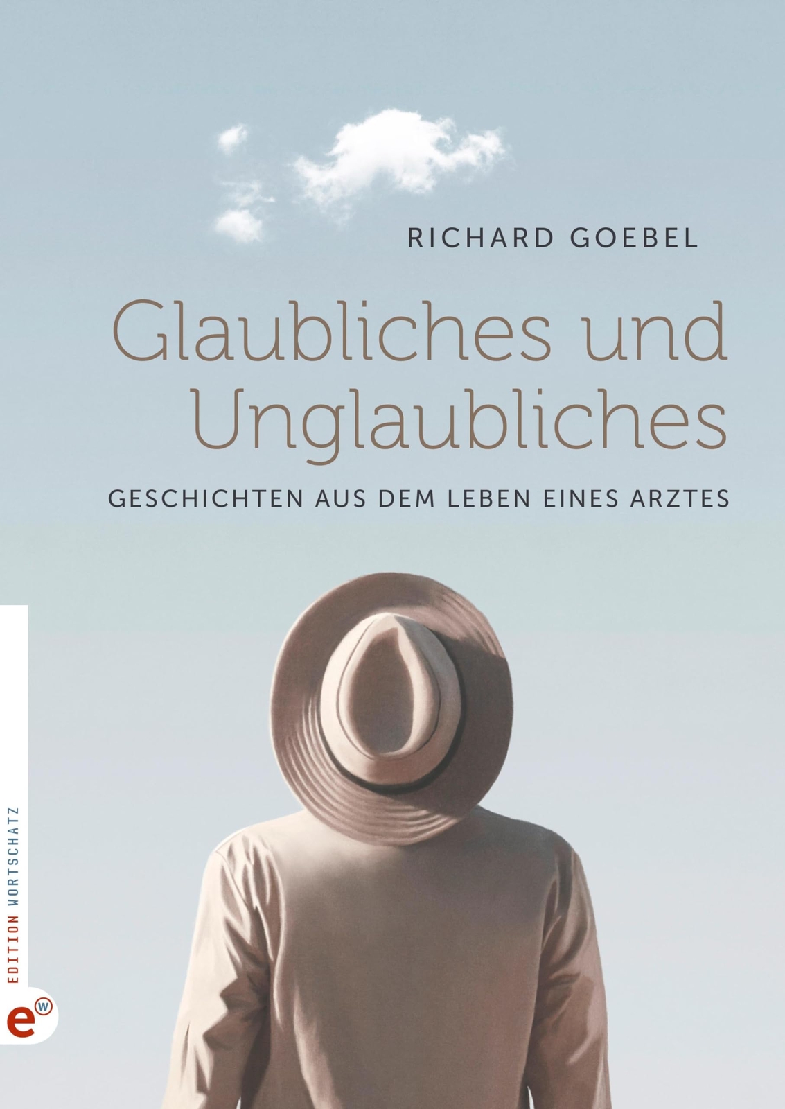 Richard Goebel Glaubliches und Unglaubliches: Geschichten aus (Copertina rigida)