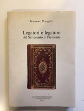 LEGATORI E LEGATURE DEL 700 IN PIEMONTE, Centro studi Piemontesi 1989
