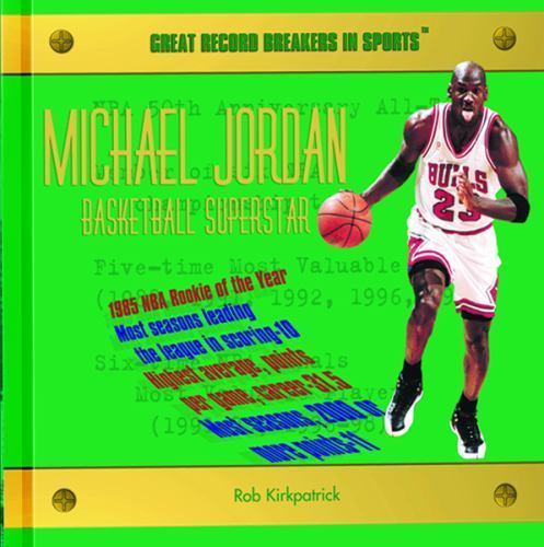 Michael Jordan: Basketball Superstar (Great Record Breakers in