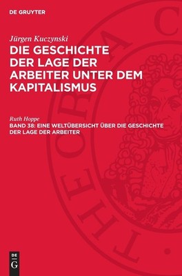 Ruth Hoppe Eine Weltübersicht Über Die Geschichte Der Lage Der Arbeit (Hardback)