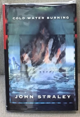 John Straley / COLD WATER BURNING Signed 2001