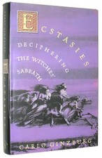 ECSTASIES: DECIPHERING THE WITCHES' SABBATH By Carlo Ginzburg - Hardcover