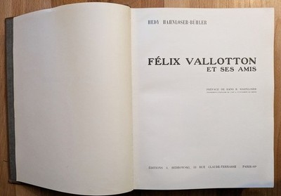 Félix Vallotton et ses Amis. Hahnloser-Bühler, Hedy: