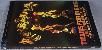 TRANSFORMERS AND PHILOSOPHY Shook and Swan 2009 PB Artificial ...