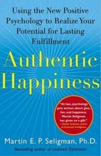 Authentic Happiness: Using the New Positive Psychology to Realize Yo - VERY GOOD