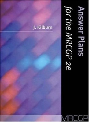 Answer Plans for the MRCGP,Julian Kilburn