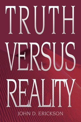 John D Erickson | Truth versus Reality | Taschenbuch | Englisch (2004)
