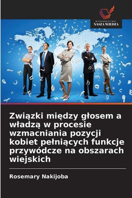 Zwi¿zki mi¿dzy g¿osem a w¿adz¿ w procesie wzmacniania pozycji kobiet...