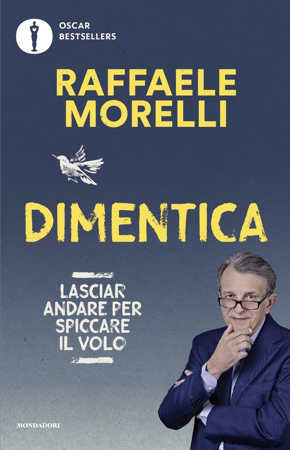 Oscar Mondadori Dimentica. Lasciare Andare Per Spiccare Il Volo - Raffaele Morelli - Immagine 3