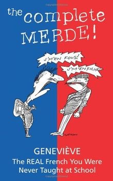 The Complete Merde: The Real French You Were Never ... | Buch | Zustand sehr gut