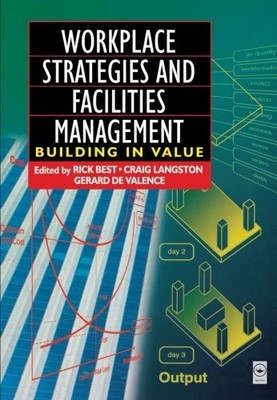 Workplace Strategies and Facilities Management: Building in Valu