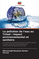 Allaramadji Beyaitan Bantin (U. A.) | La Pollution De L'eau Au Tchad : Impact...