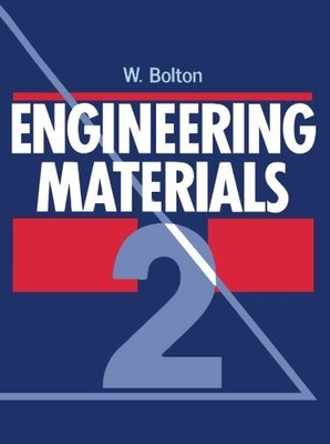 Engineering Materials 2: v. 2,W. Bolton